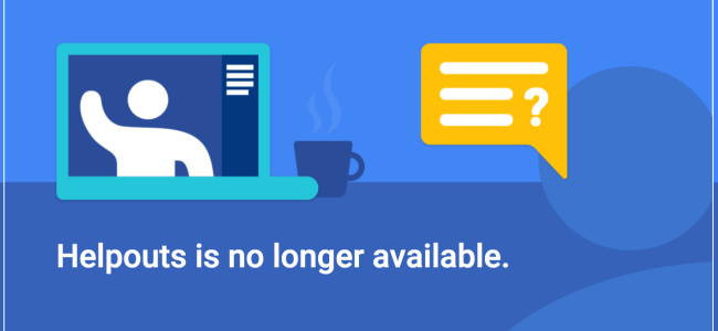 Google-Helpouts-is-no-longer-available