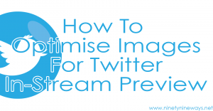 How-To-Optimise-Images-For-Twitter-In-Stream-Preview